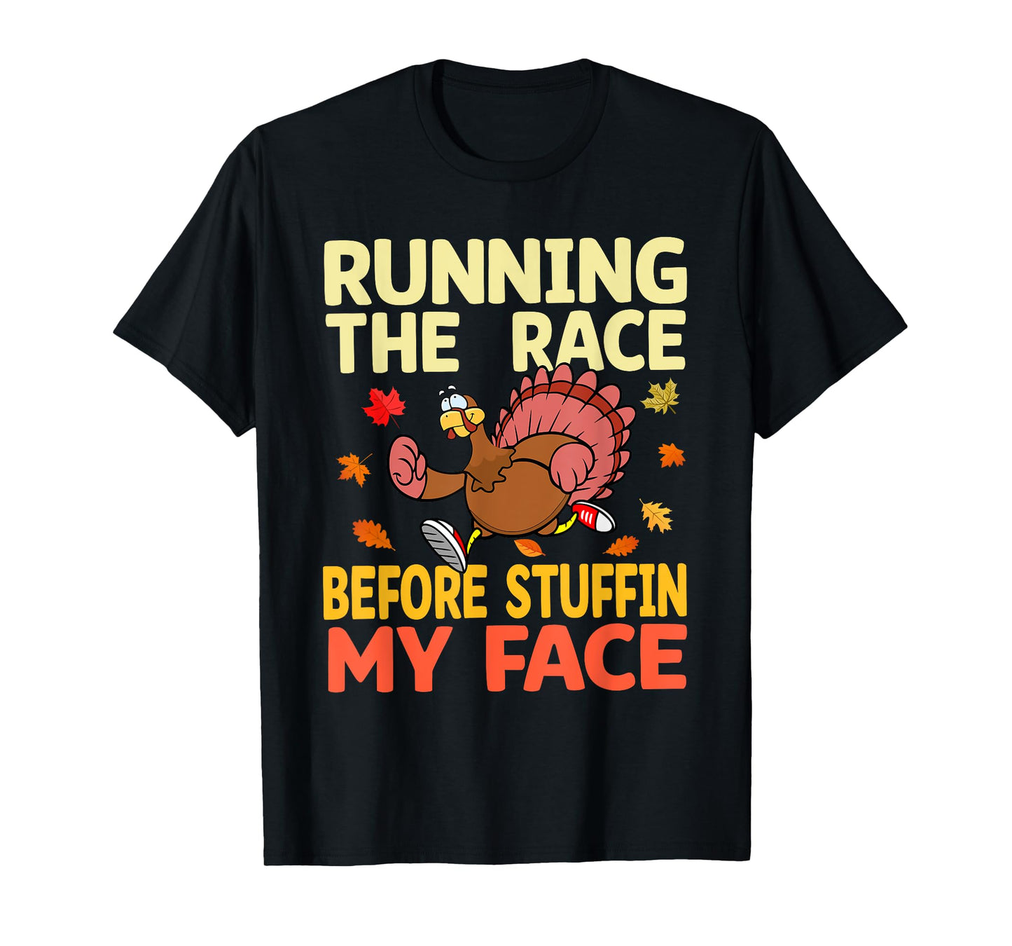 Running The Race Before Stuffing My Face Turkey Trot Running T-Shirt