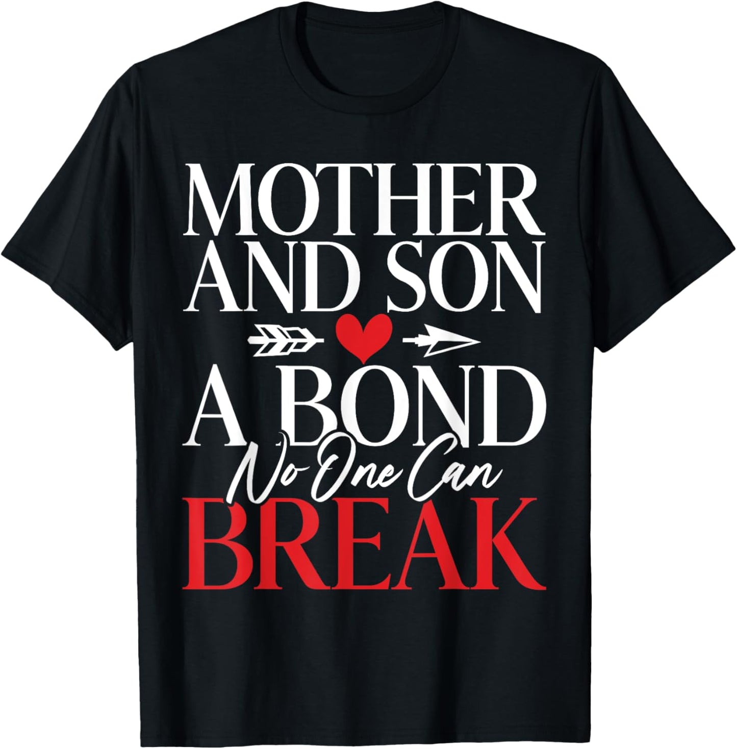 Mother and Son a Bond no one can break Son T-Shirt