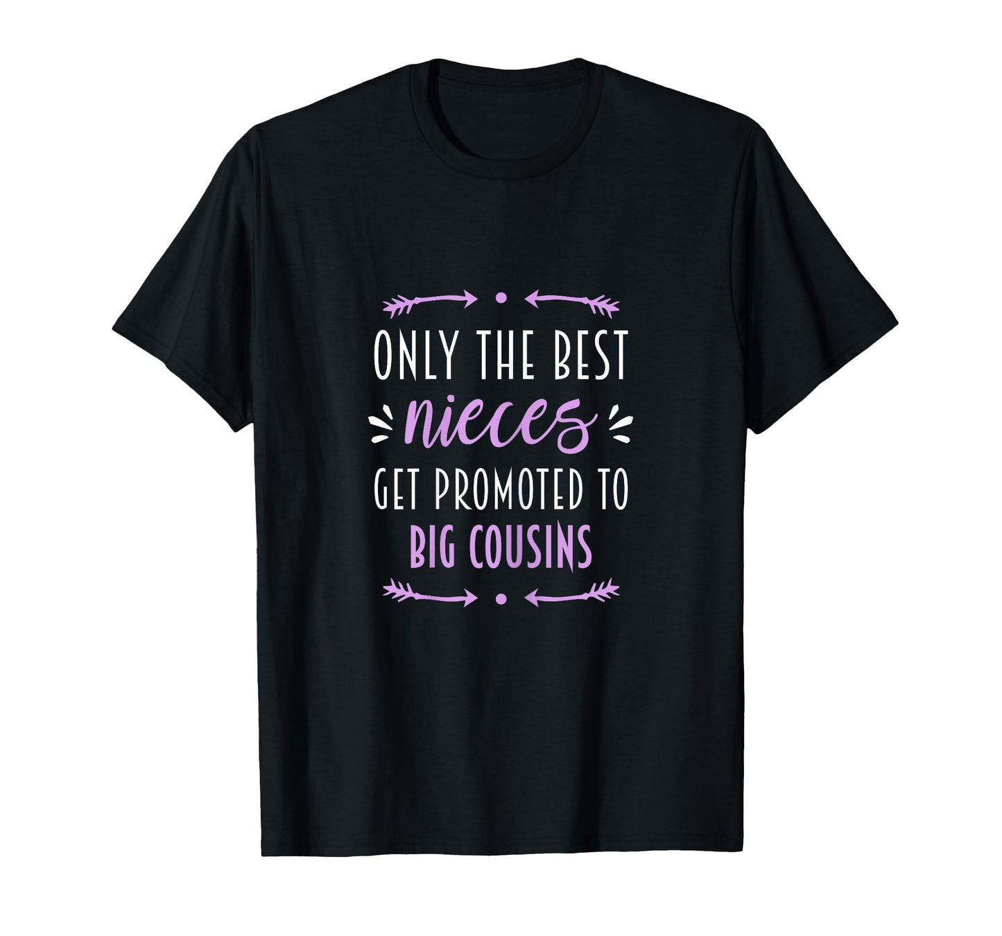 Only the best nieces are promoted to the big cousin T-Shirt