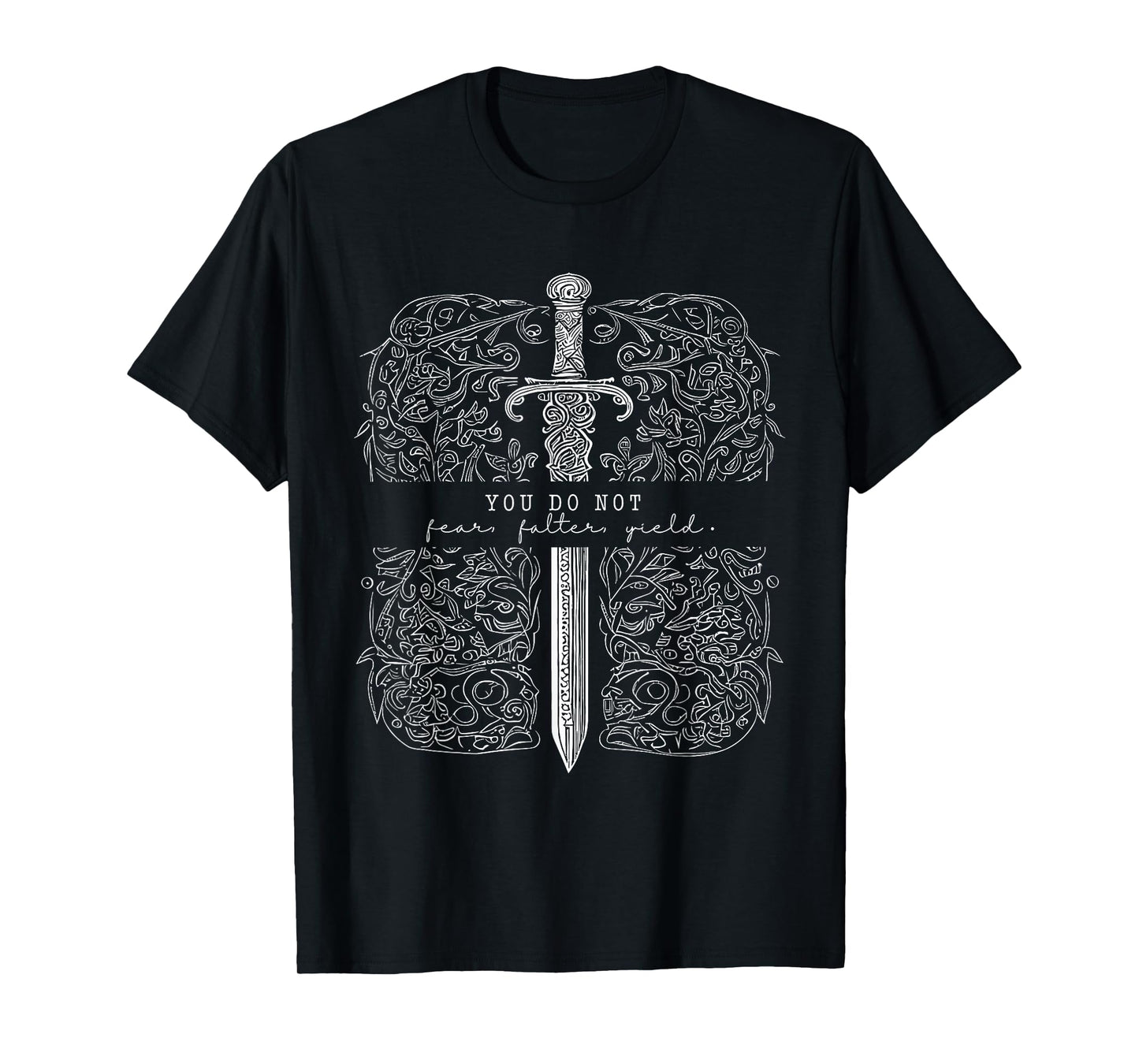 Vintage You Do Not Fear You Do Not Falter You Do Not Yield T-Shirt