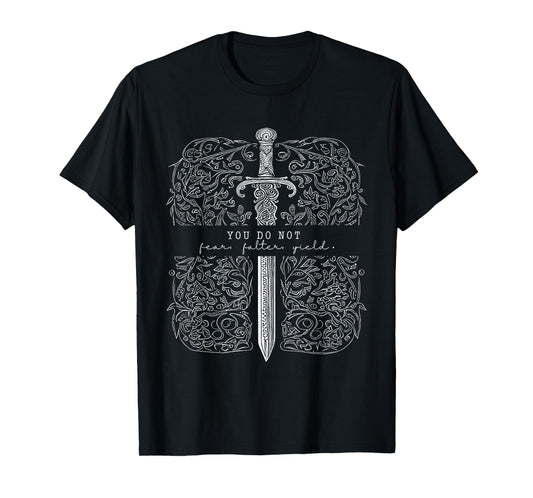 Vintage You Do Not Fear You Do Not Falter You Do Not Yield T-Shirt
