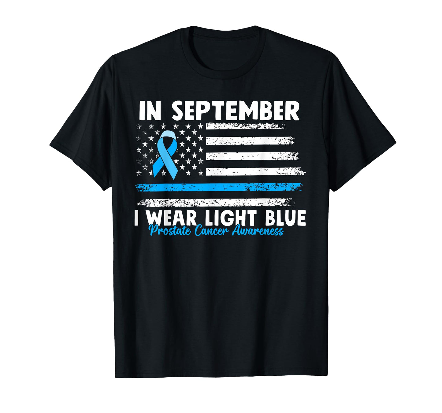 In September I Wear Light Blue for Prostate Cancer Awareness T-Shirt