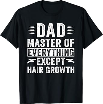 Dad Master of Everything Except Hair Growth Dad Pun Retro T-Shirt