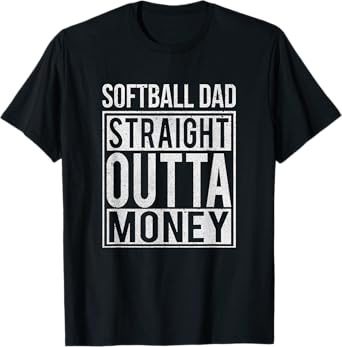 Softball Dad Straight Outta Money T-Shirt I Funny Pitch Gift T-Shirt