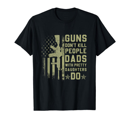 Vintage Retro Guns Don't Kill People Dads With Pretty Daughters Humor Dad T-Shirt, Small, Black