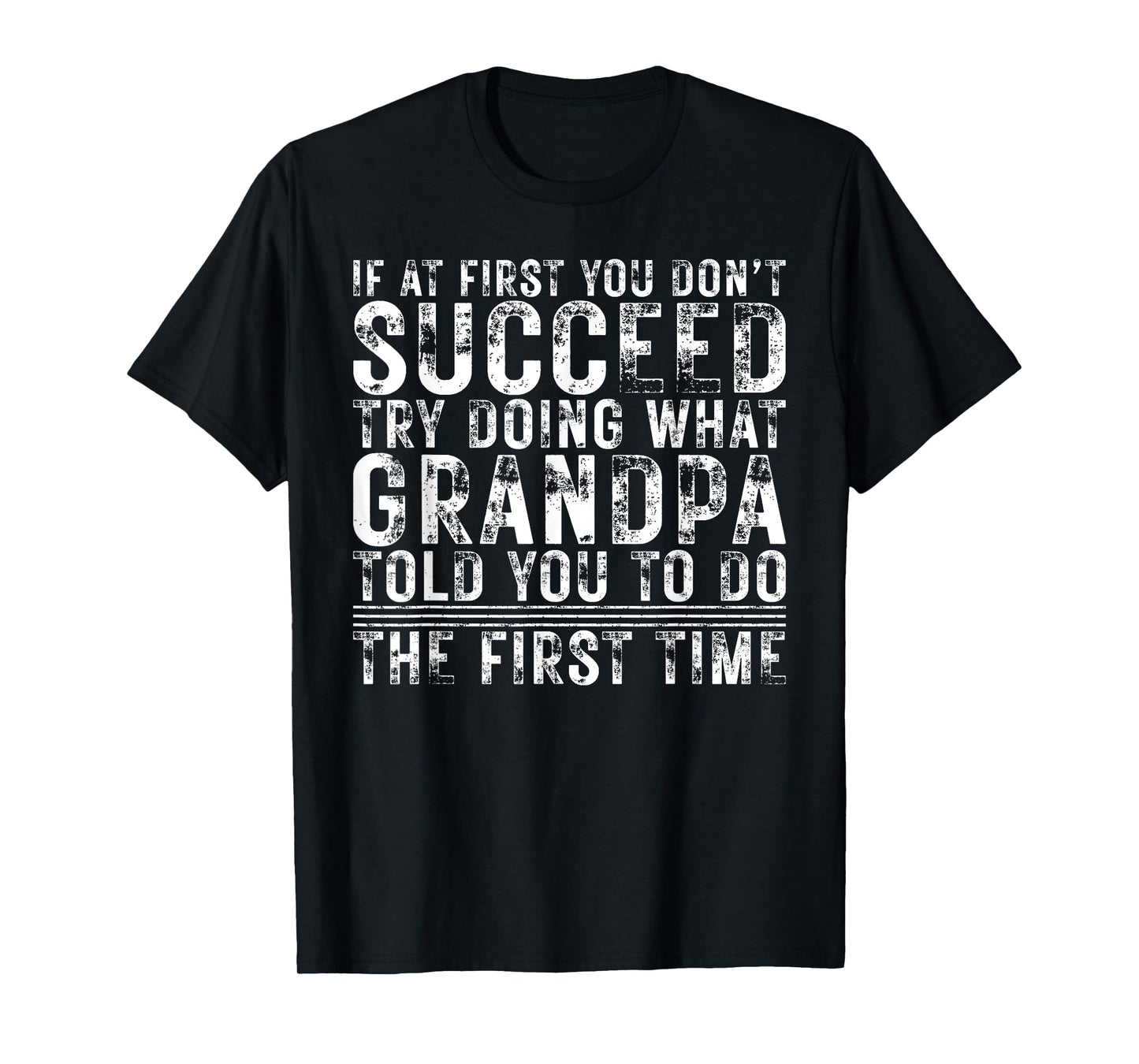Funny Grandpa If At First You Don't Succeed Birthday Grandpa T-Shirt