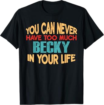 Funny Becky Personalised T-Shirt First Name Joke Item T-Shirt