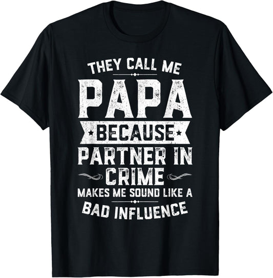 They Call Me Papa Because Partner In Crime Shirt Fathers Day T-Shirt