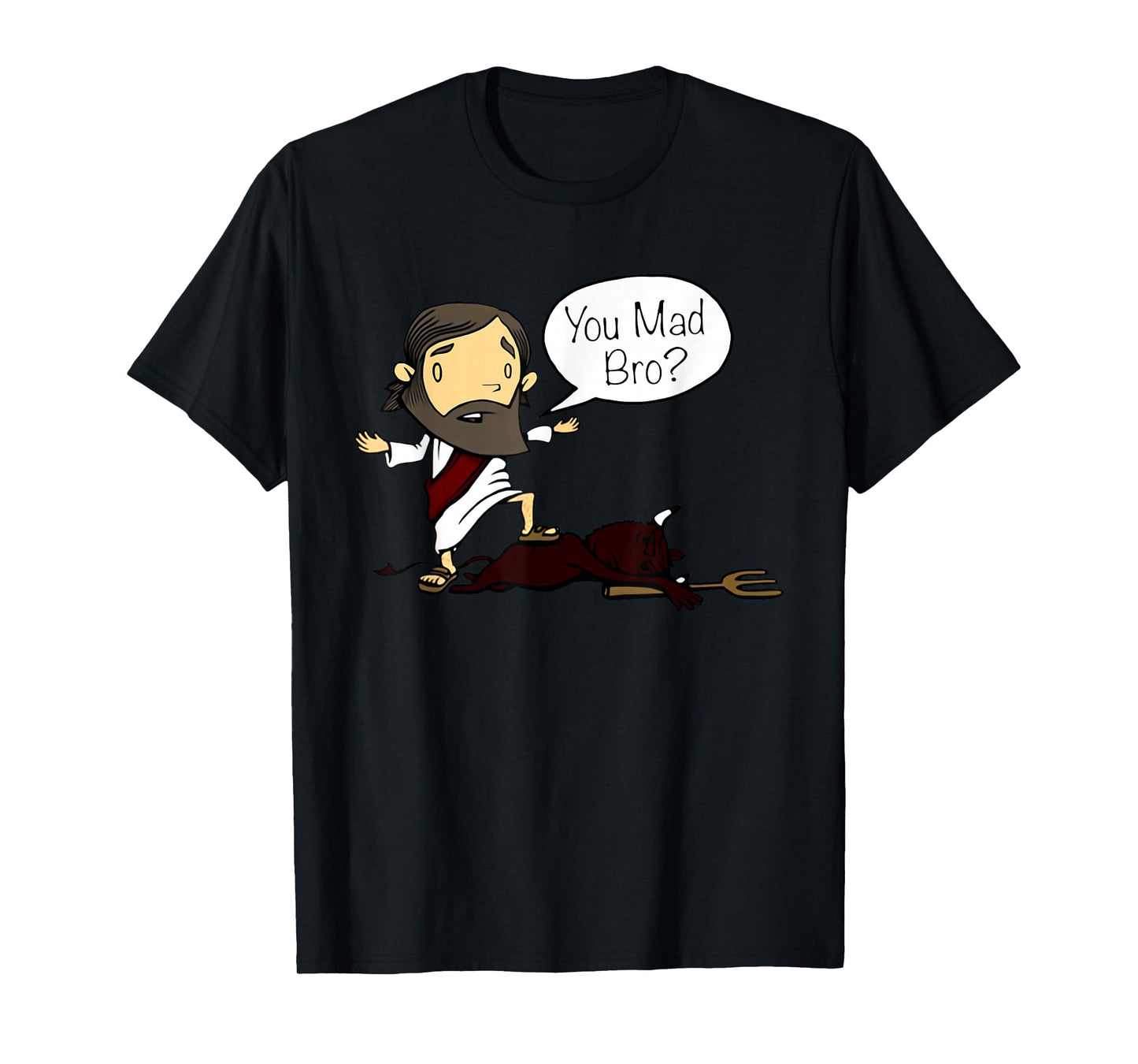 You Mad Bro Funny Jesus Saying Quote for Christian Men Women T-Shirt