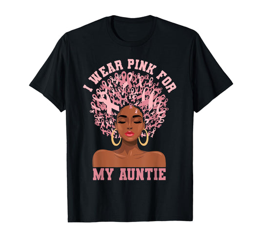 Black Woman Aunt Breast Cancer I Wear Pink For My Auntie T-Shirt