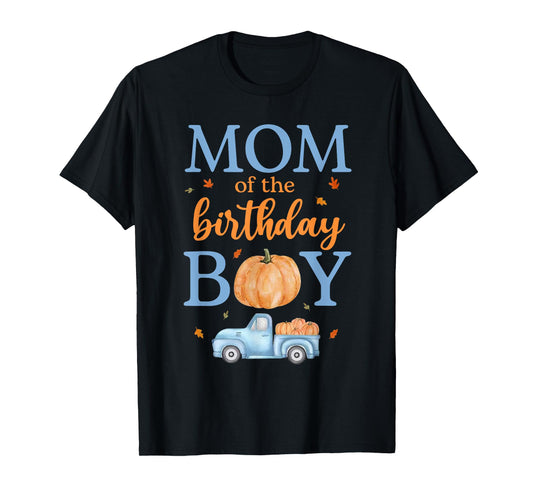 Mom of The Birthday Boy Pumpkin Truck 1st Bday Family T-Shirt