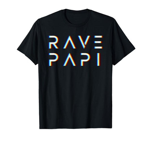 Funny Rave Papi-EDM Festival Raver Daddy Fathers Groovy Cool T-Shirt