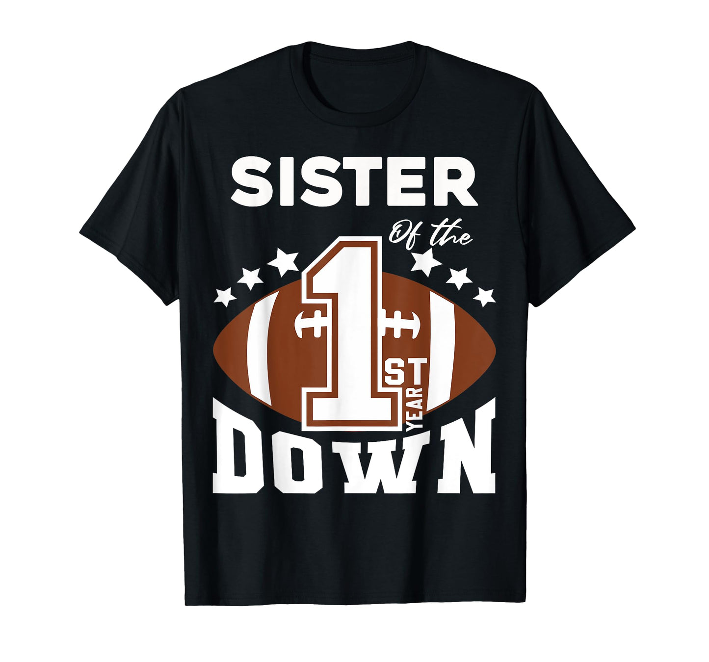 Sister of The 1st Year Down Football First Birthday Boy T-Shirt
