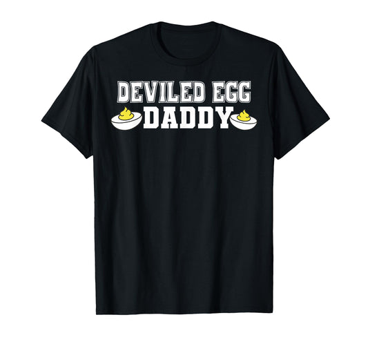 Retro Dinner You Know Why I'm Here Deviled Egg Daddy T-Shirt