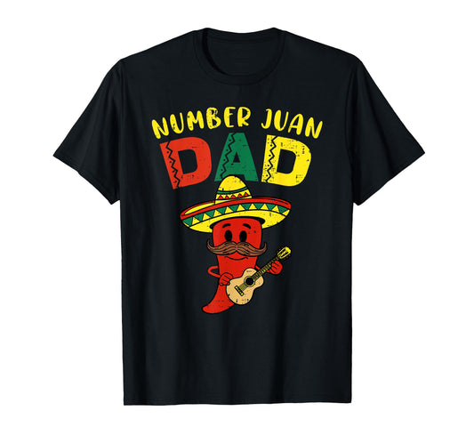 Number One Dad Funny Padre Juan Papa Men Mexican Fathers Day T-Shirt