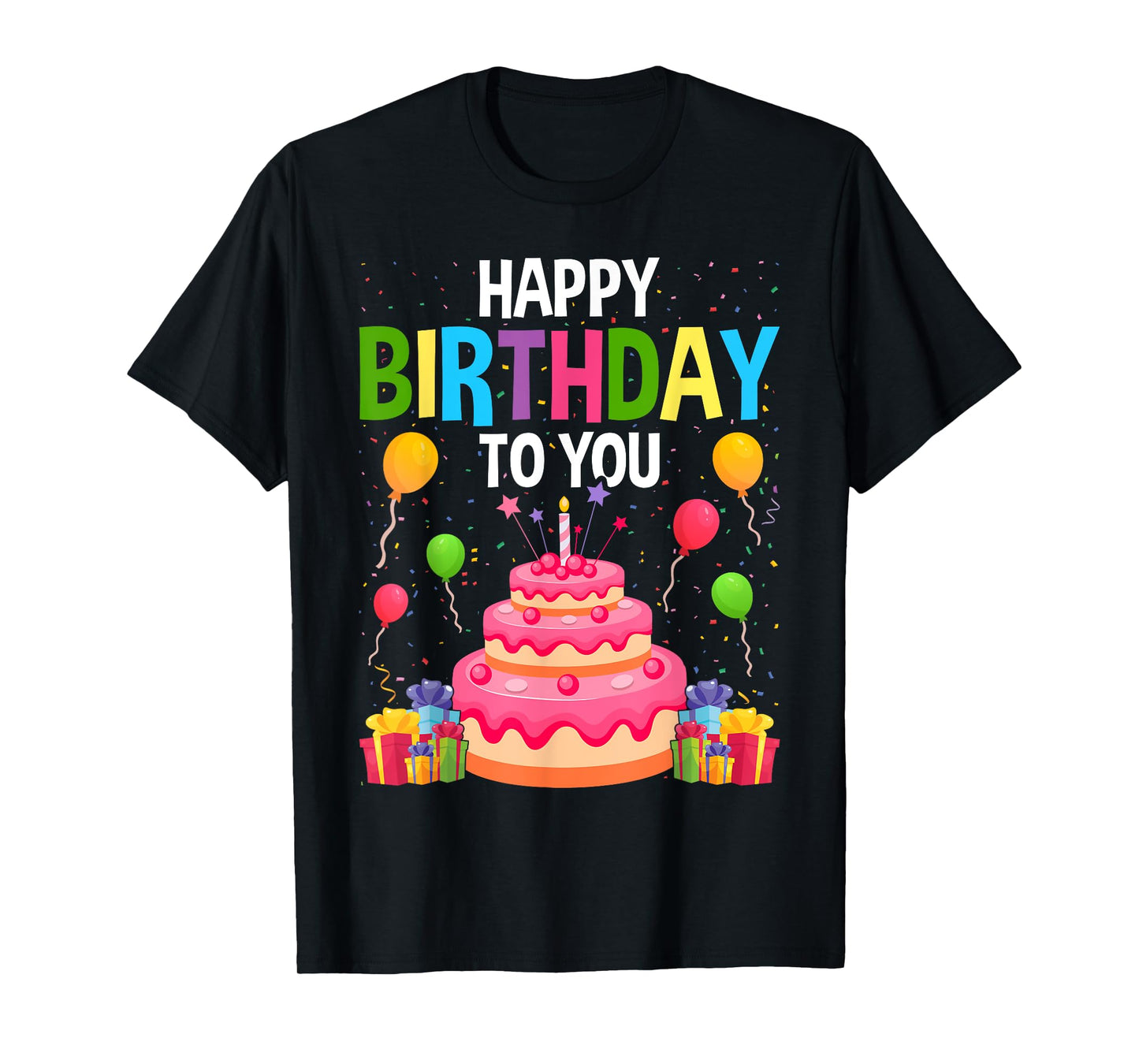 Happy Birthday to You Birthday T-Shirt