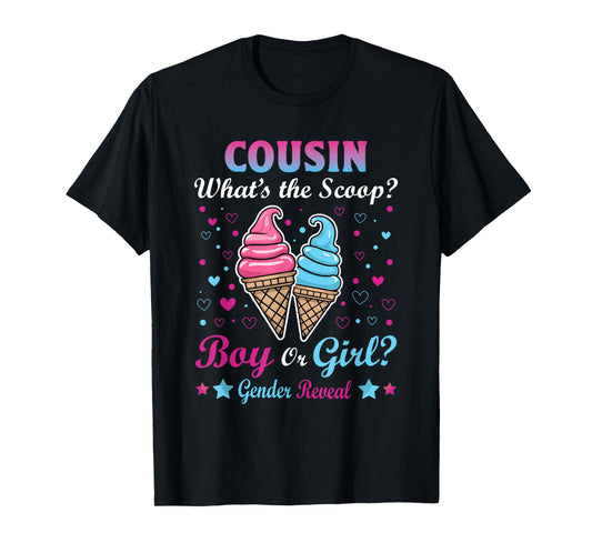 Cousin Ice Cream Whats The Scoop Gender Reveal Matching Men Women T-Shirt
