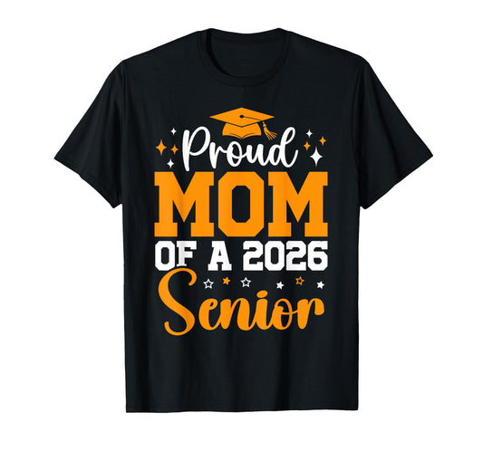 Senior Year 2026 Proud Mom Of A Class Of 2026 Senior Mom T-Shirt