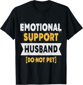 Funny Emotional Support Husband Do Not Pet Emotional Support T-Shirt