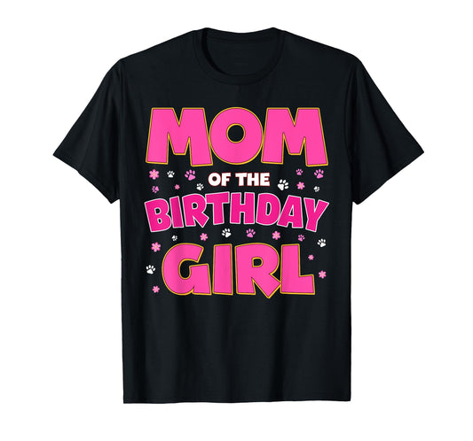 Mom of The Birthday Girl Pink Dog Lover Birthday Family T-Shirt