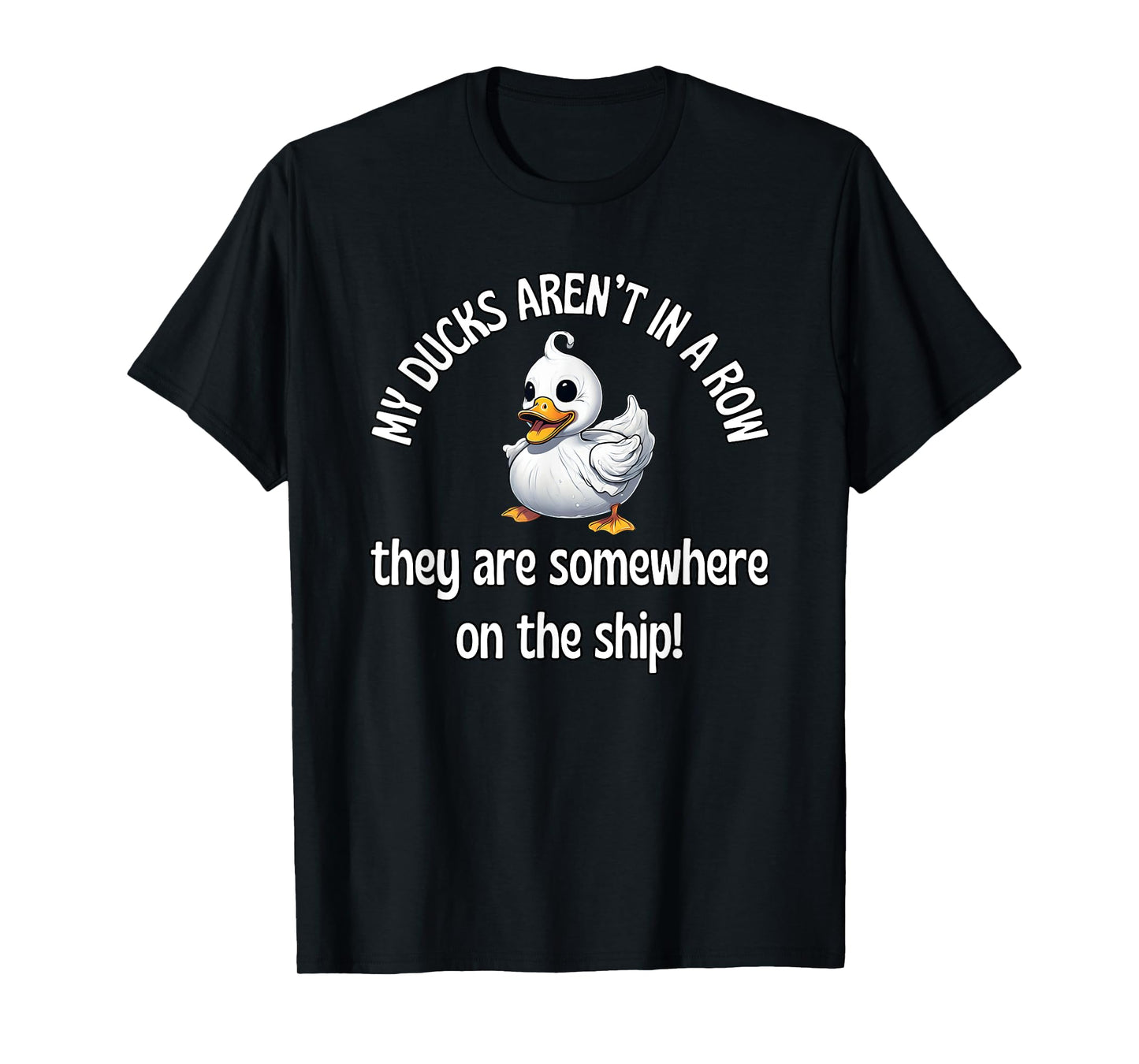 Cruise Ducks Mine Aren’t In A Row They Are Somewhere On Ship T-Shirt