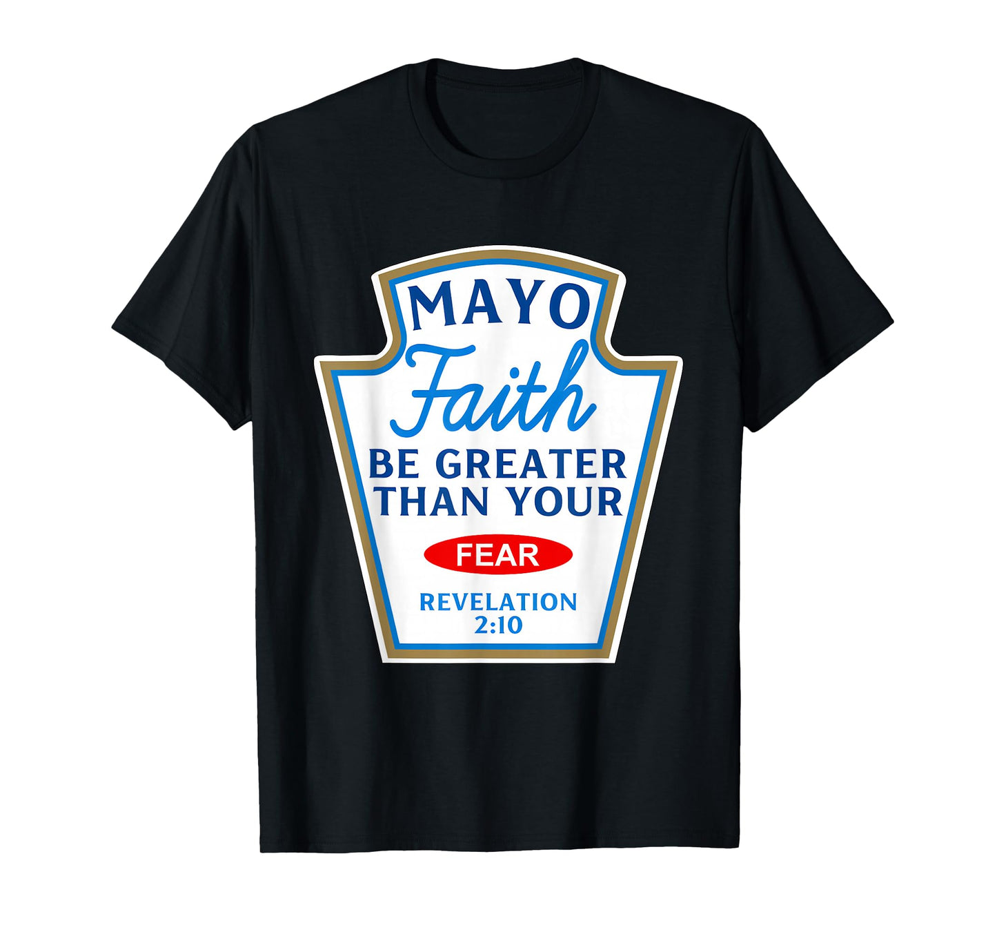 Mayo Faith Greater Than Fear Condiment Costume Matching T-Shirt