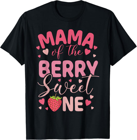 Mama Of The Berry Sweet One Strawberry First Birthday T-Shirt
