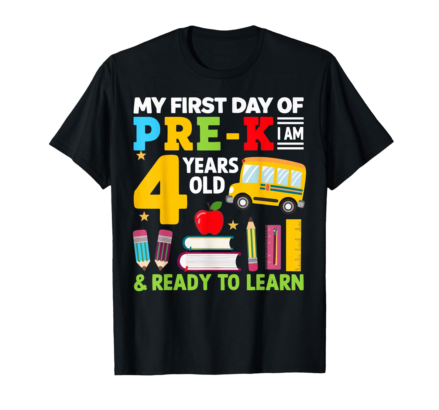 My First Day Of Pre-K I'm 4 Years Old And Ready To Learn T-Shirt
