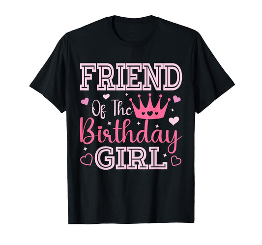 Friend of the Birthday Girl Cute Pink Matching Family Party T-Shirt