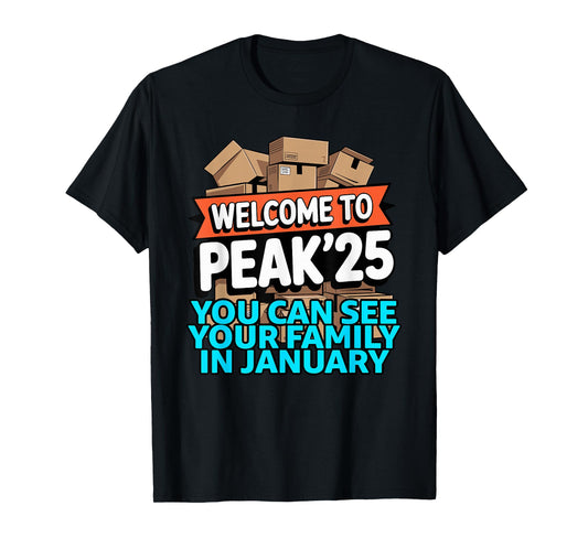 2025 Welcome to Peak 25 You Can See Your Family in January T-Shirt