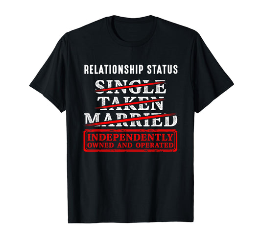 Relationship Status Independently Single Divorced Ex Wife T-Shirt