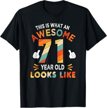 71st Birthday Gift 71 Years Old looks Like Funny 71st Bday T-Shirt
