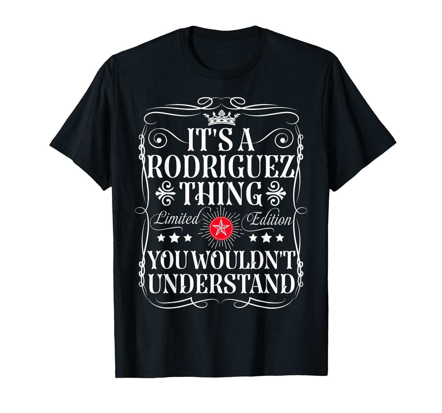 Rodriguez Name Its A Rodriguez Thing You Wouldn't Understand T-Shirt