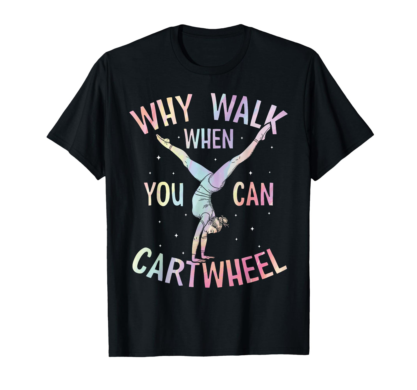 Why Walk When You Can Cartwheel Gymnastics Funny Girls Kids T-Shirt