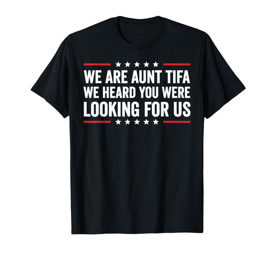 We are Aunt Tifa Retro Saying Quote for Women T-Shirt