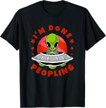 Alien UFO Spaceship I'm Done Peopling Galaxy T-Shirt