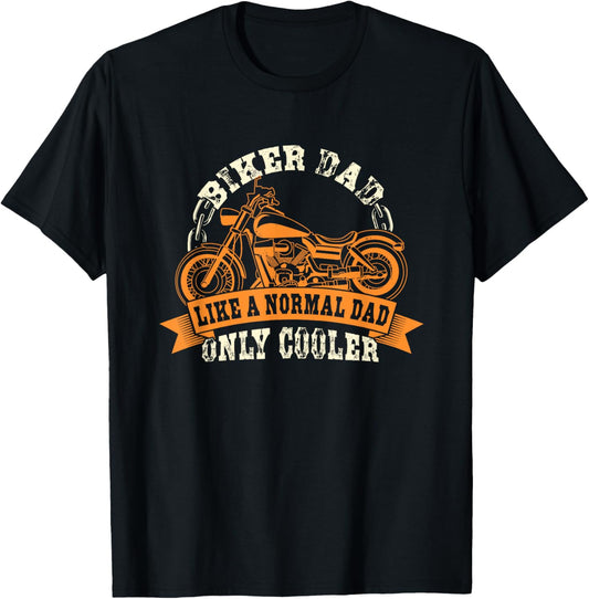Motorcycle - Father's Day Gift for Dad and Dad - Biker Dad T-Shirt