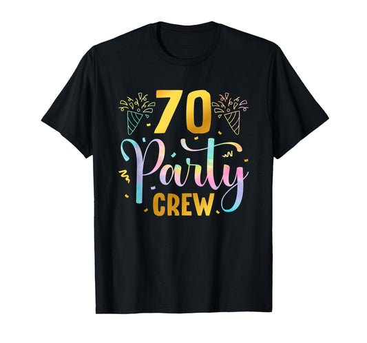 70 Party Crew 70th Birthday Squad 70 Years Old Birthday T-Shirt