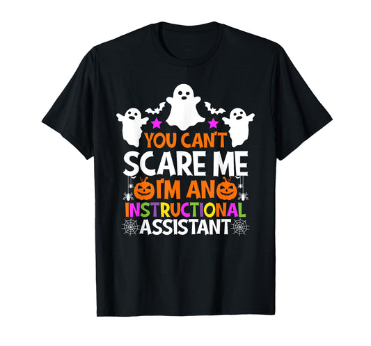 You Can't Scare Me I'm An Instructional Assistant Halloween T-Shirt