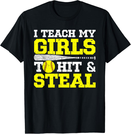 Softball Mom Softball Dad I Teach My Girls To Hit And Steal T-Shirt