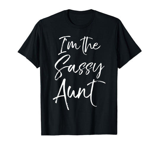 Cute Aunt Gift from Niece Matching Gifts I'm the Sassy Aunt T-Shirt