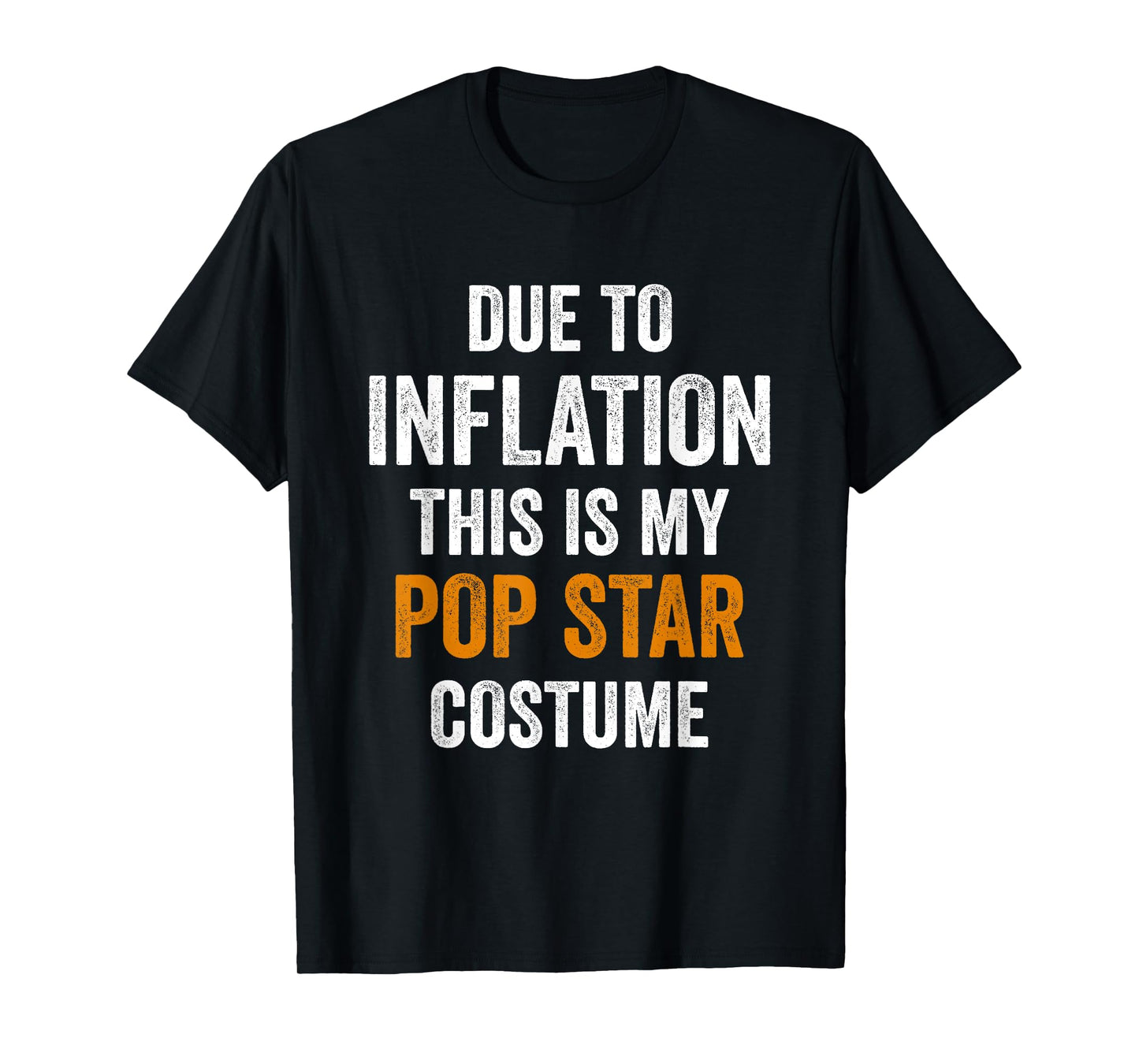 Pop Star Costume Halloween Funny Due to Inflation Halloween T-Shirt
