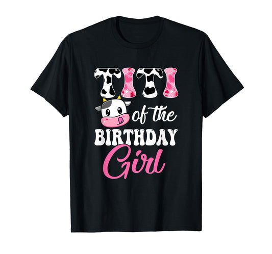 Titi Of The Birthday Girl Farm Cow 1St Birthday Girl T-Shirt