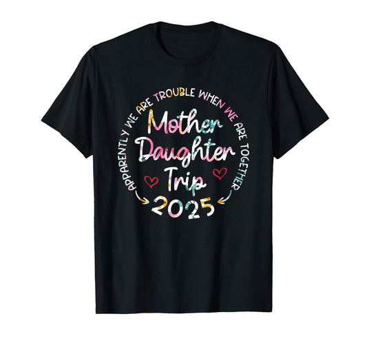 Floral Mother Daughter Trip 2025 Shirts, Mother's Day Funny T-Shirt