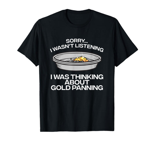 Funny Gold Panning For Men Women Gold Mining Digging Lovers T-Shirt