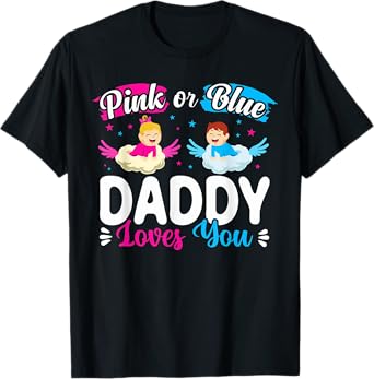 Pink Or Blue Daddy Loves You Baby Gender Reveal Dad T-Shirt