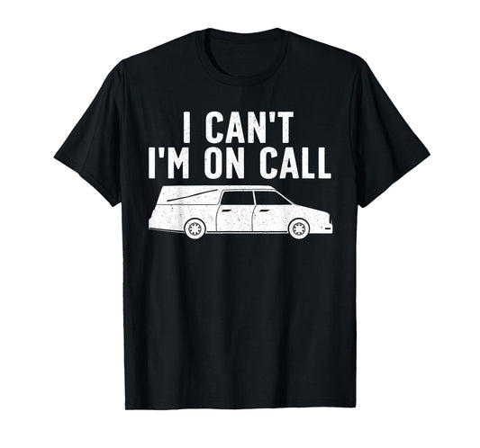 Funny Funeral Art For Men Women Funeral Director Mortician T-Shirt
