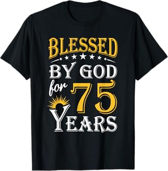 Vintage Blessed by God for 75 years Happy 75th Birthday T-Shirt
