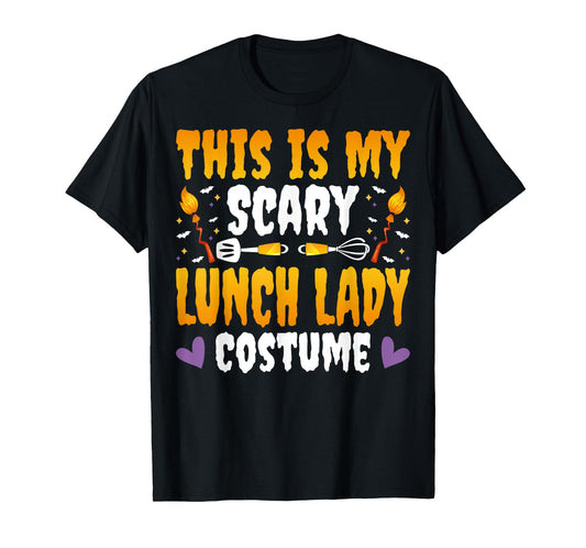 This Is My Scary Lunch Lady Costume - Lunch Ladies Halloween T-Shirt