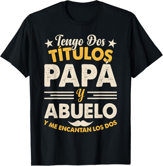 tengo dos títulos papa y abuelo y me encantan los dos T-Shirt